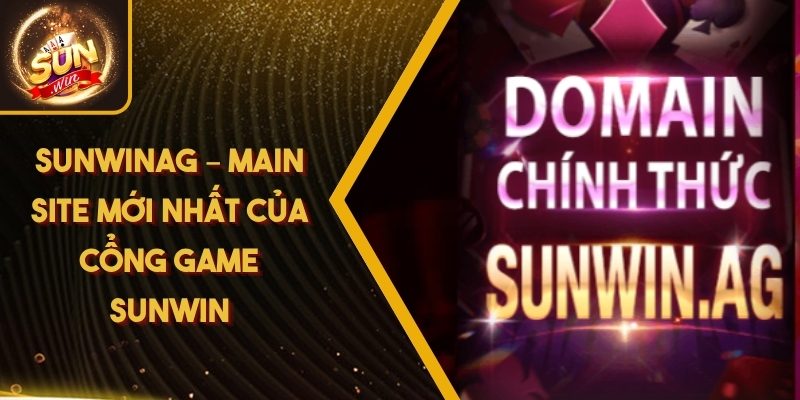 Sunwinag – Main Site Mới Nhất Của Cổng Game Sunwin 1 Sunwinag