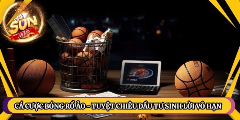 Cá Cược Bóng Rổ Ảo - Tuyệt Chiêu Đầu Tư Sinh Lời Vô Hạn 3 Cá Cược Bóng Rổ Ảo - Tuyệt Chiêu Đầu Tư Sinh Lời Vô Hạn
