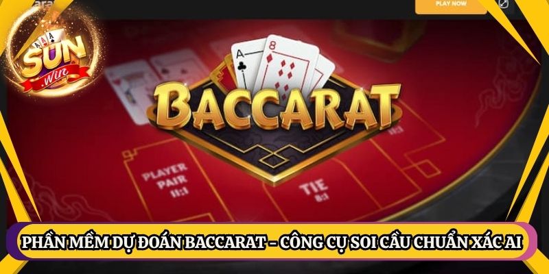 Phần Mềm Dự Đoán Baccarat - Công Cụ Soi Cầu Chuẩn Xác AI